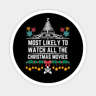 Most Likely to Watch All the Christmas Movies - Christmas Humorous Saying Gift for Xmas Movies Lovers Magnet